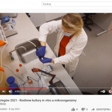 4. Film „Roślinne kultury in vitro a mikroorganizmy” przygotowany przez mgr Michała Starke, mgr Joannę Woźny, Karolinę Małczak, Lidię Banaszczyk i dr Joannę Rojek.