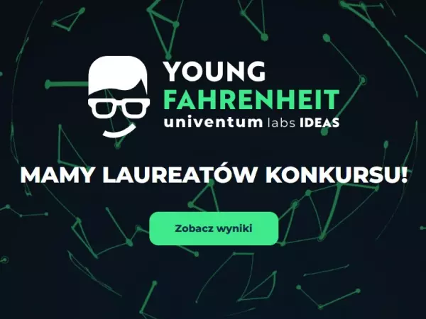 Grafika z logo konkursu Young Fahrenheit. Univentum Labs Ideas i napisem MAMY LAUREATÓW KONKURSU!