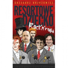 Okładka książki Grzegorza Brzozowicza Resortowe dziecko Rock'n'Rolla
