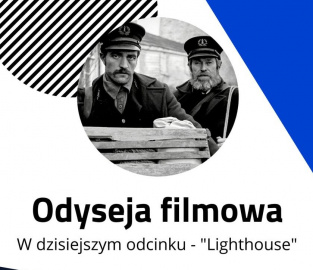 zapowiedź odcinka audycji Odyseja Filmowa o filmie Lighthouse